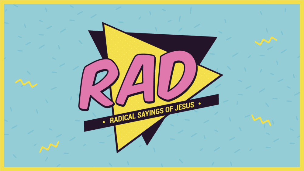 Rad: Radical Sayings of Jesus