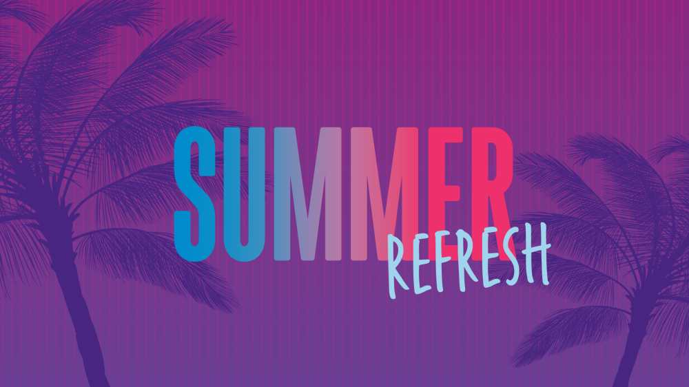 Summer Refresh